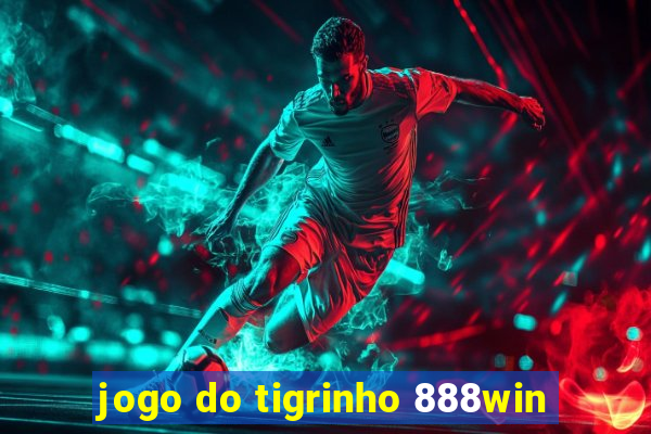 jogo do tigrinho 888win